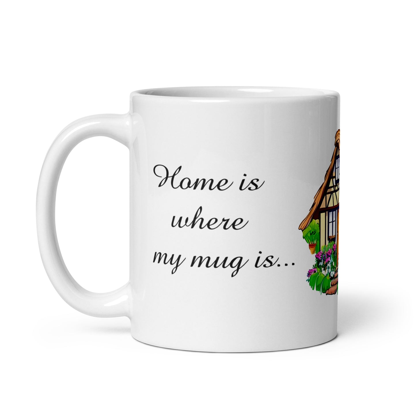 Quality mug, coffee mug, Home is where my mug is, cute cottage, set 1 design 50