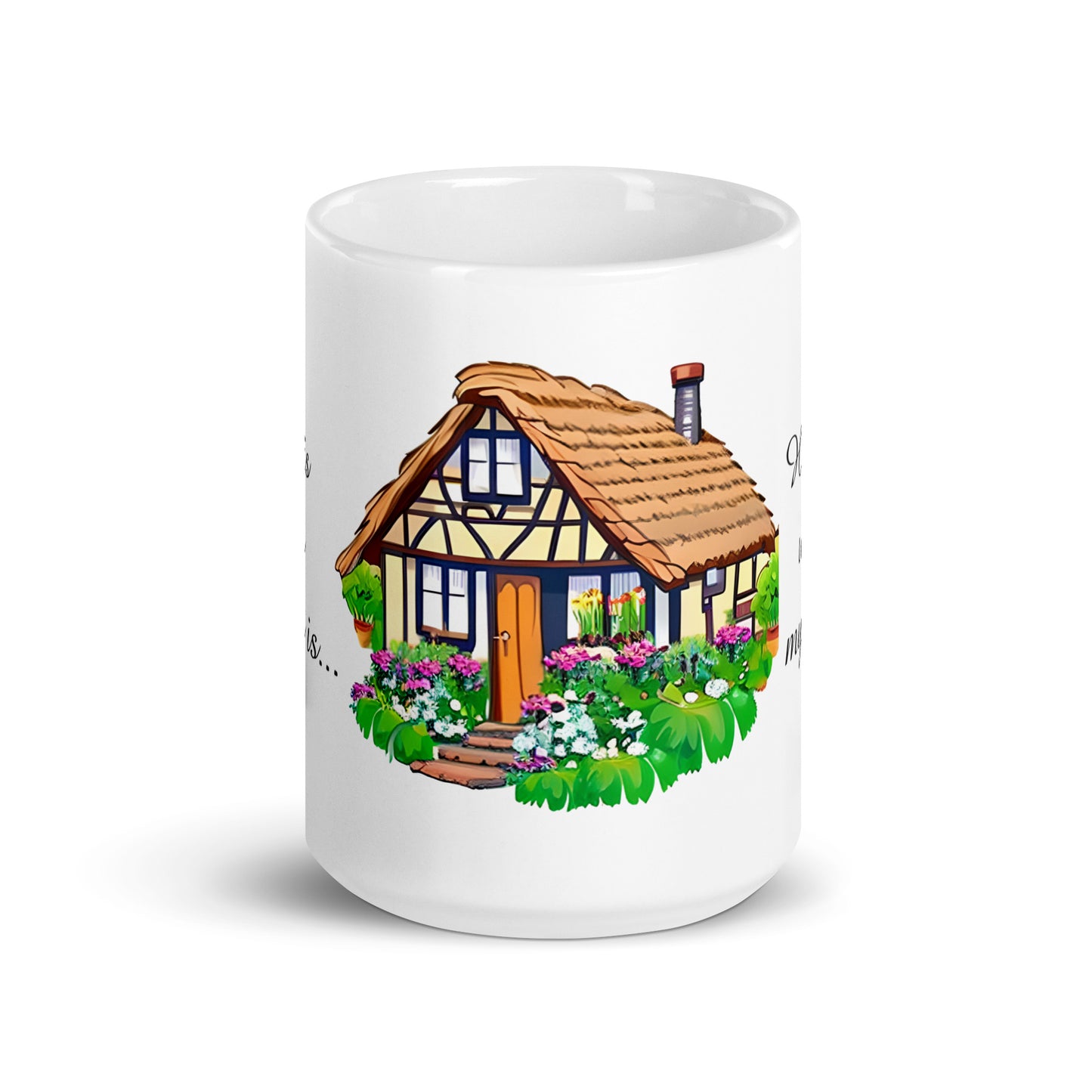 Quality mug, coffee mug, Home is where my mug is, cute cottage, set 1 design 50