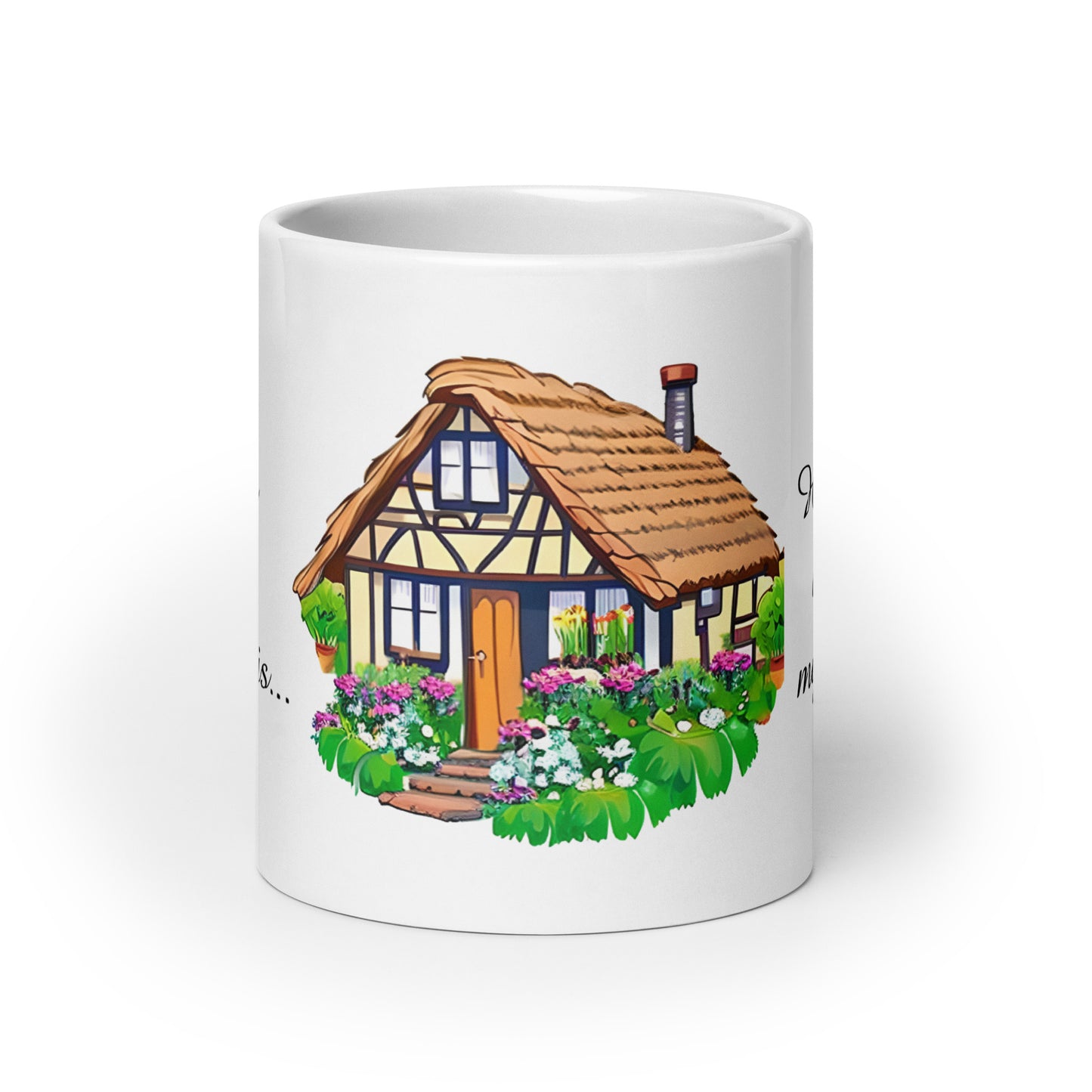 Quality mug, coffee mug, Home is where my mug is, cute cottage, set 1 design 50