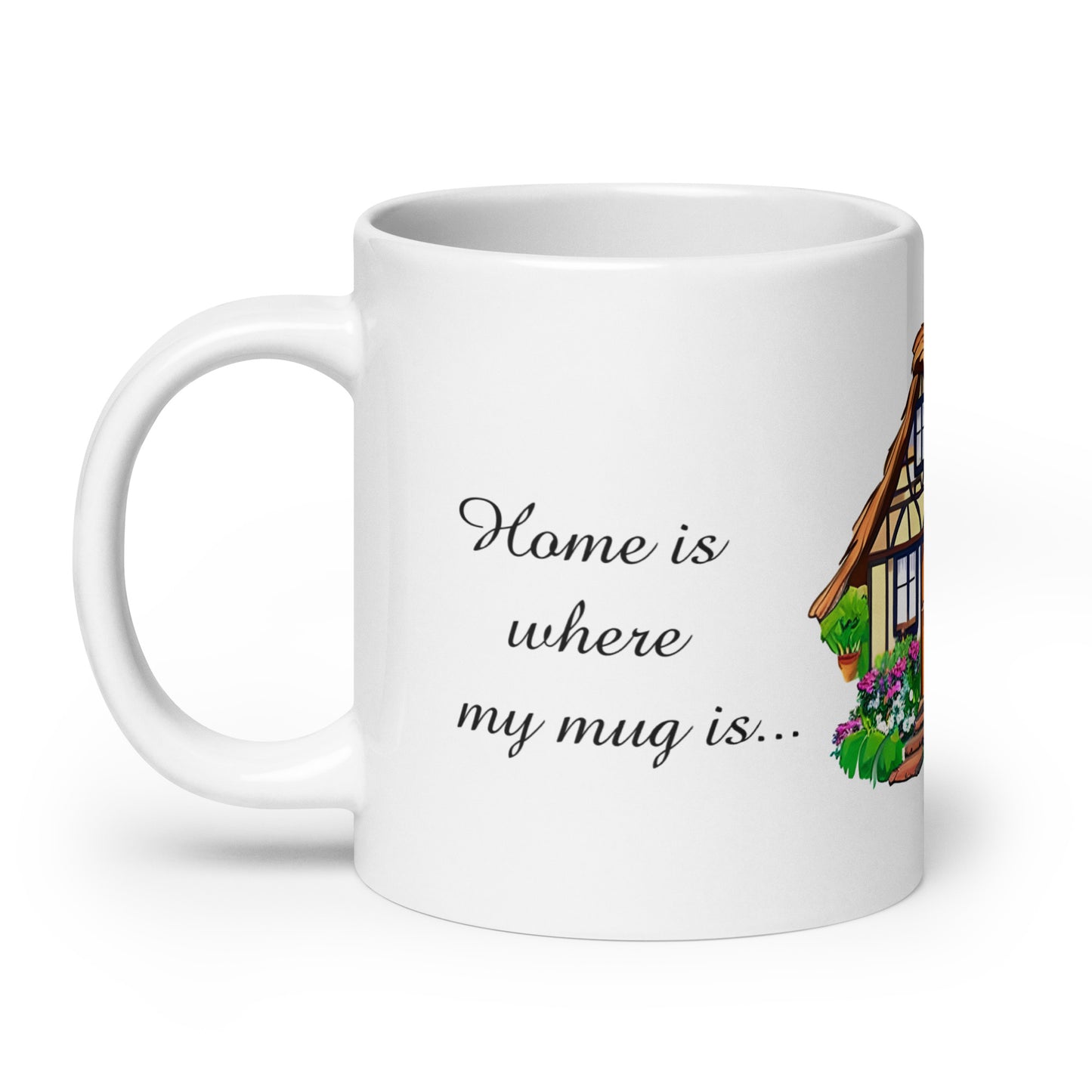 Quality mug, coffee mug, Home is where my mug is, cute cottage, set 1 design 50